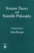 Systems Theory and Scientific Philosophy