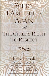 When I Am Little Again and The Child's Right to Respect