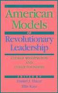 The American Model of Revolutionary Leadership