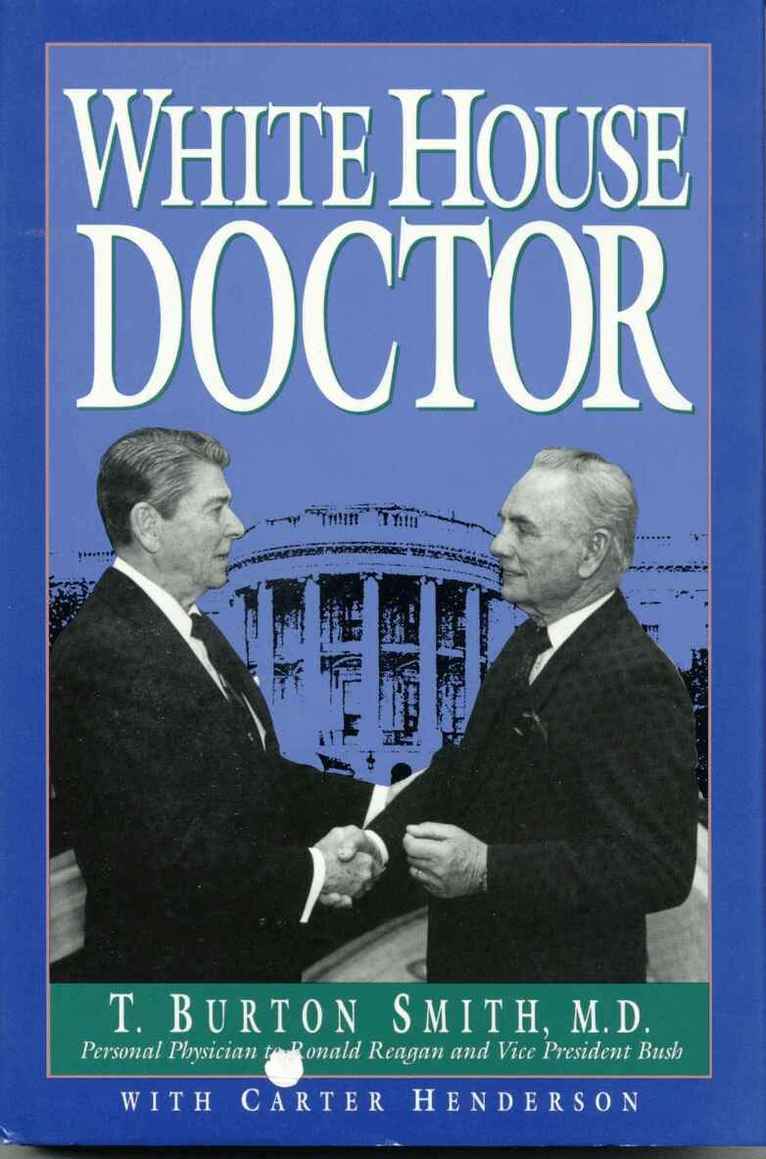 Burton T. Smith - White House Doctor, Inbunden