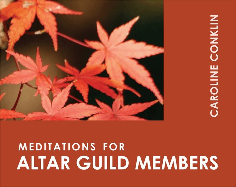 Caroline Conklin - Meditations for Altar Guild Members, Häftad