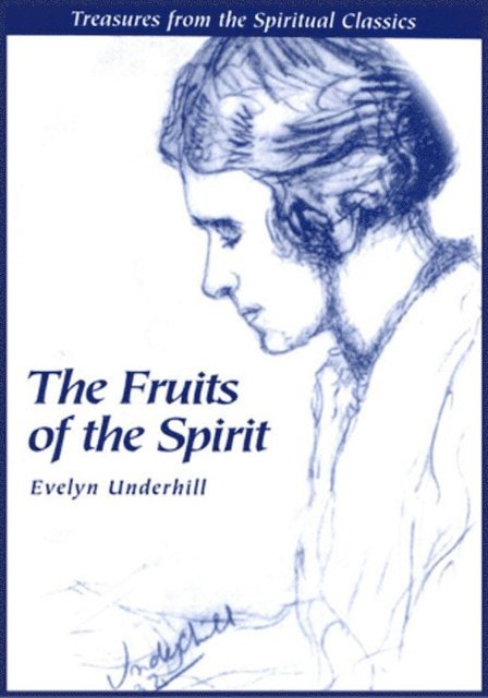Evelyn Underhill - Fruits of the Spirit, E-bok