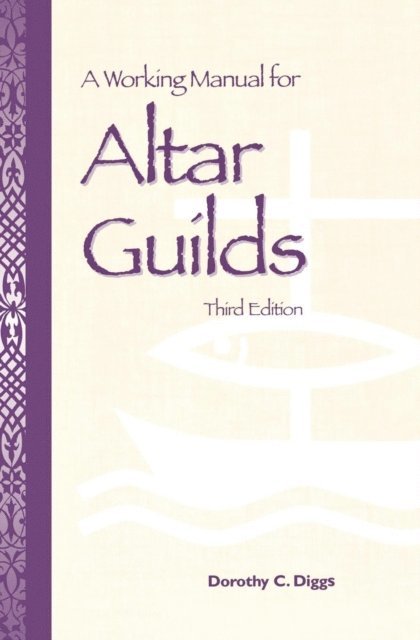 Dorothy C. Diggs - Working Manual for Altar Guilds, E-bok