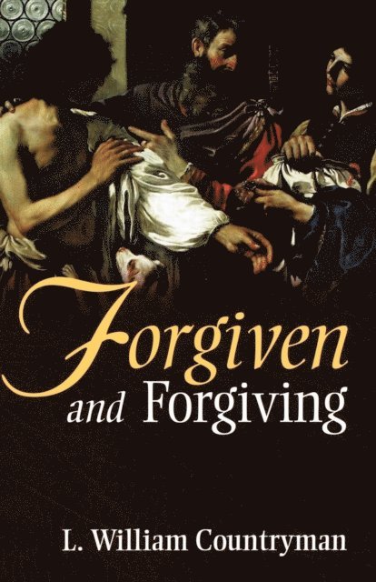 L. William Countryman - Forgiven and Forgiving, E-bok