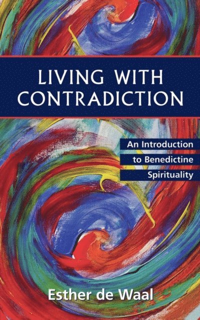 Esther de Waal - Living with Contradiction, E-bok