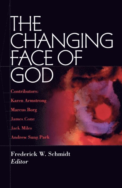 Frederick W. Schmidt - Changing Face of God, E-bok