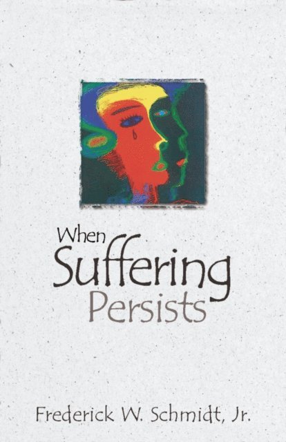 Frederick W. Schmidt - When Suffering Persists, E-bok