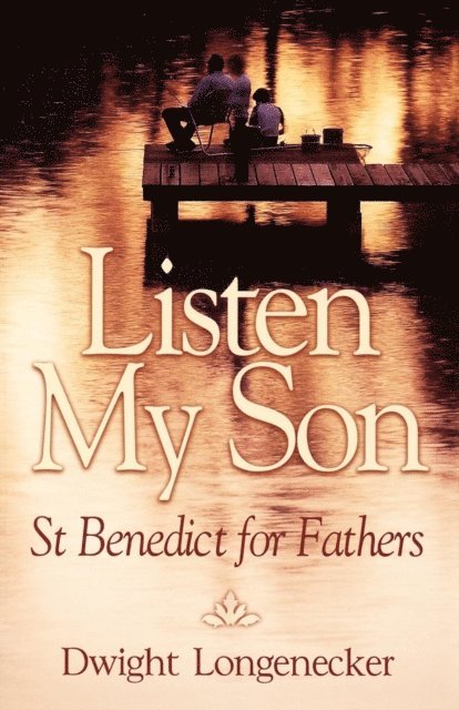 Dwight Longenecker - Listen My Son, E-bok