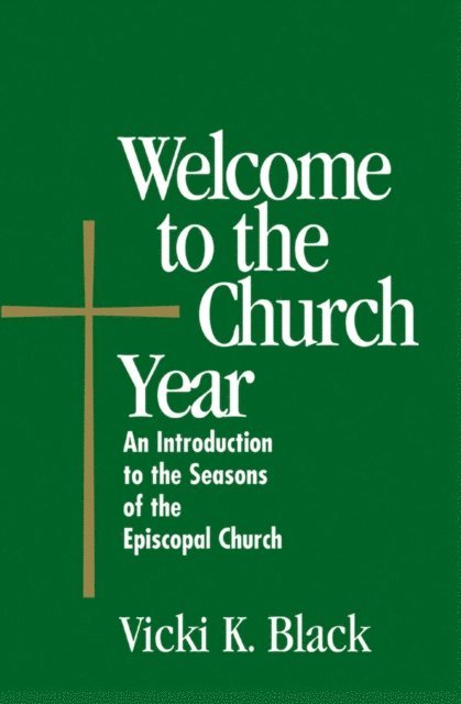 Vicki K. Black - Welcome to the Church Year, E-bok