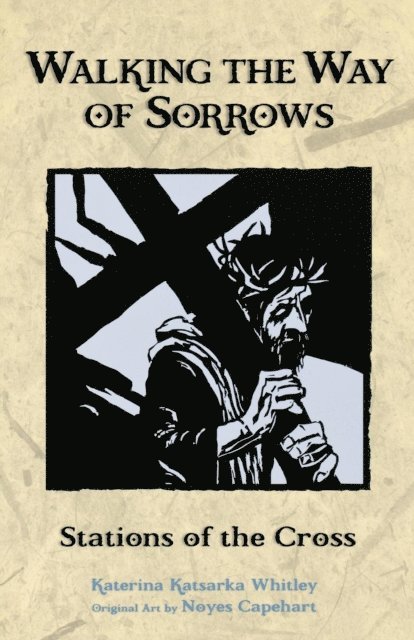 Katerina Katsarka Whitley - Walking the Way of Sorrows, E-bok