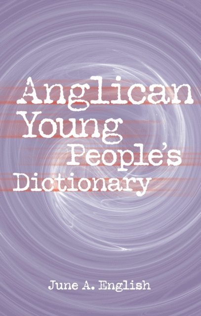 June English - Anglican Young People's Dictionary, E-bok. Tillgänglighet: Lägg i varukorg