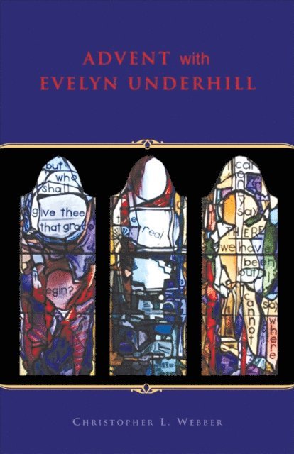 Evelyn Underhill, Christopher L. Webber - Advent With Evelyn Underhill, E-bok