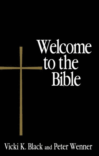 Peter Wenner, Vicki K. Black - Welcome to the Bible, E-bok