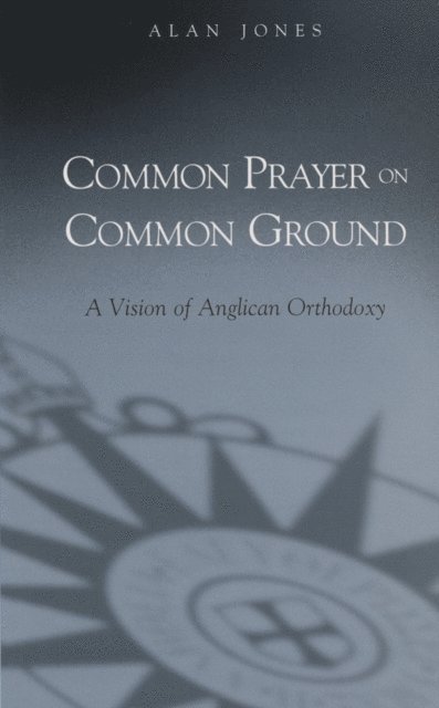 Alan Jones - Common Prayer on Common Ground, E-bok