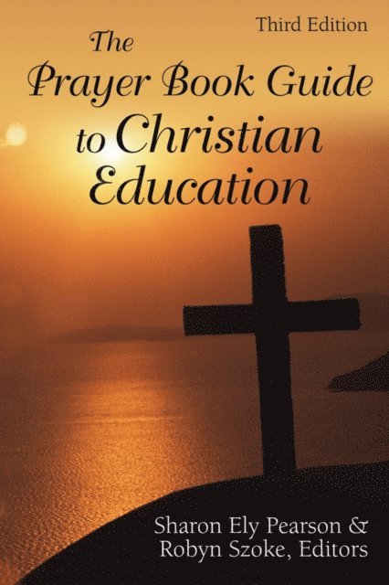 Robyn Szoke, Sharon Ely Pearson - Prayer Book Guide to Christian Education, Third Edition, E-bok