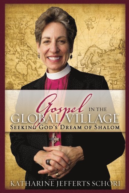 Katharine Jefferts Schori - Gospel in the Global Village, E-bok