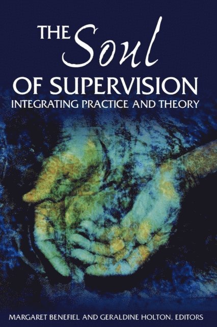 Geraldine Holton, Margaret Benefiel - Soul of Supervision, E-bok