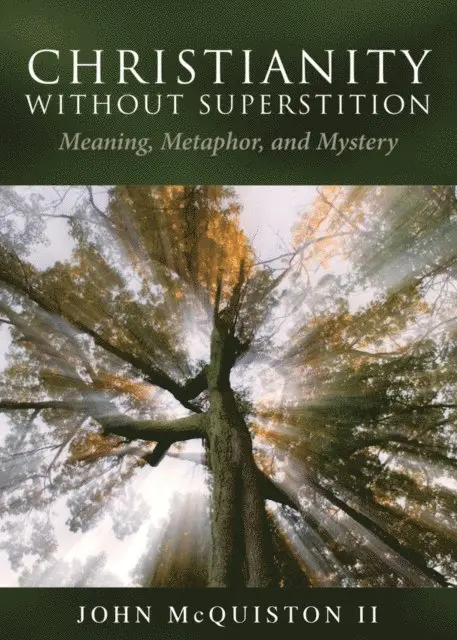 John McQuiston - Christianity Without Superstition, E-bok. Tillgänglighet: Lägg i varukorg