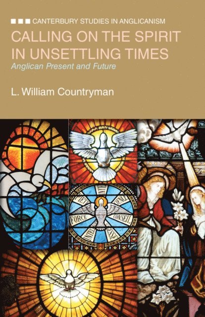 L. William Countryman - Calling on the Spirit in Unsettling Times, E-bok