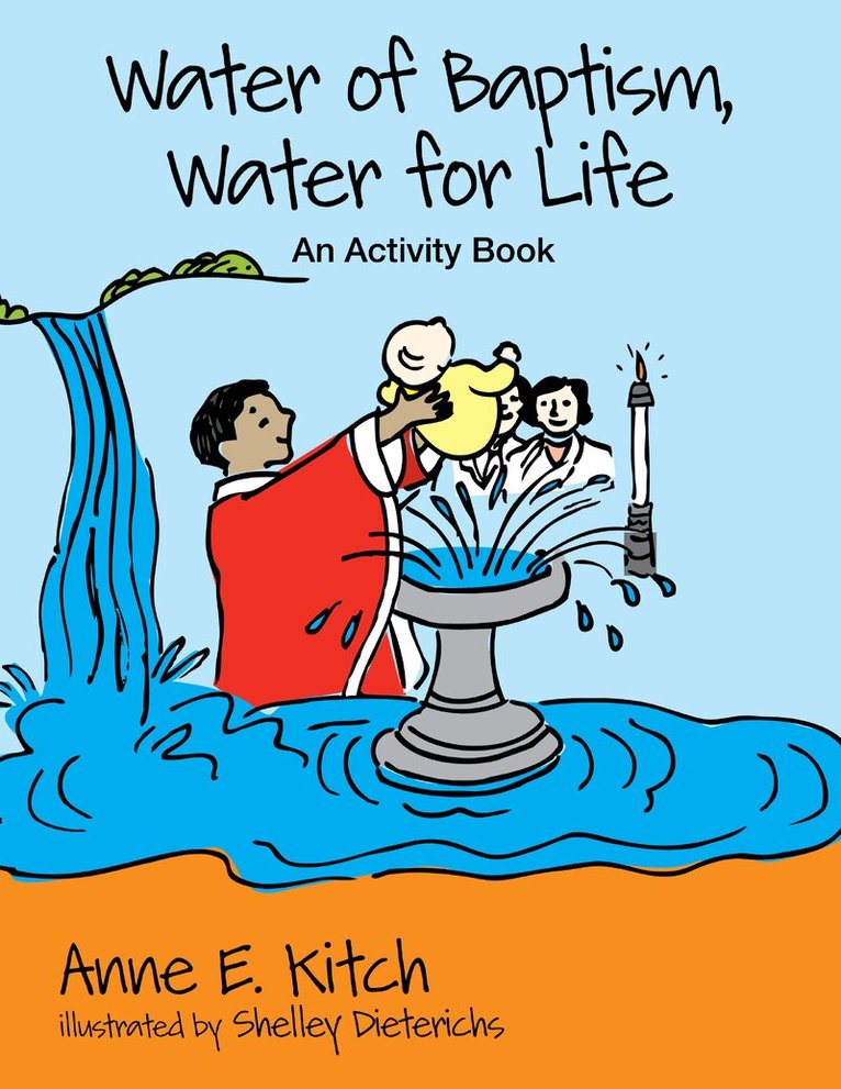 Anne E. Kitch - Water of Baptism, Water for Life, Häftad. Tillgänglighet: Lägg i varukorg