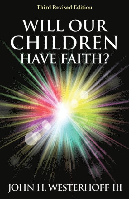John H. Westerhoff - Will Our Children Have Faith?, E-bok