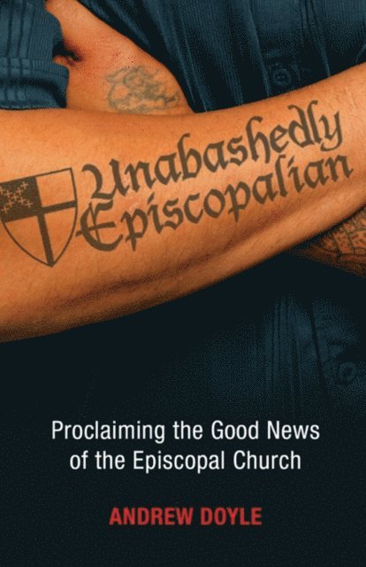 C. Andrew Doyle - Unabashedly Episcopalian, E-bok