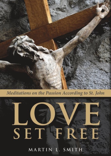 Martin L. Smith - Love Set Free, E-bok