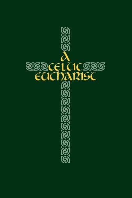 Brendan O'Malley - Celtic Eucharist, E-bok