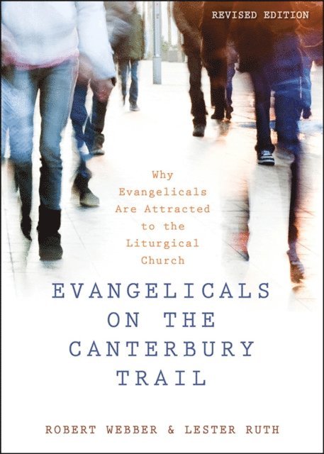 Lester Ruth, Robert E. Webber - Evangelicals on the Canterbury Trail, E-bok