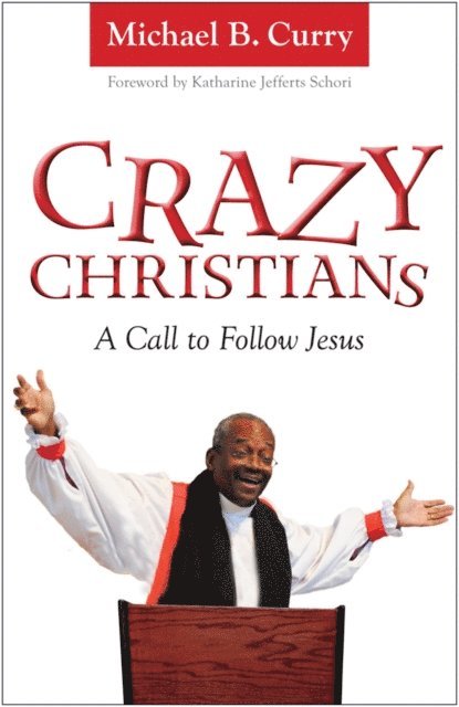 Michael B. Curry - Crazy Christians, E-bok