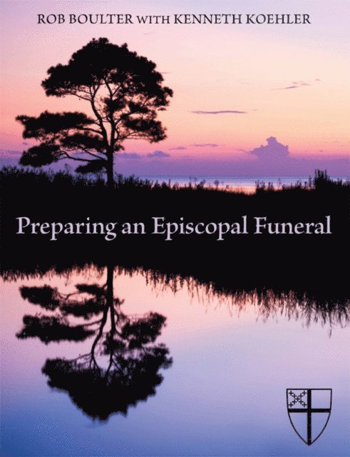 Kenneth Koehler, Rob Boulter - Preparing an Episcopal Funeral, E-bok