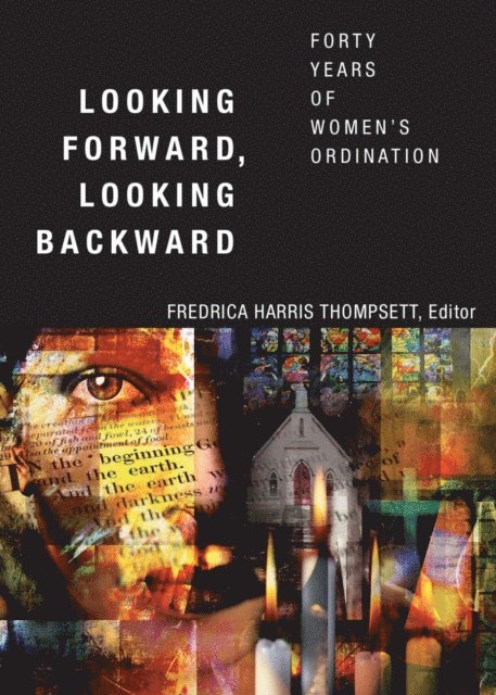Fredrica Harris Thompsett - Looking Forward, Looking Backward, E-bok
