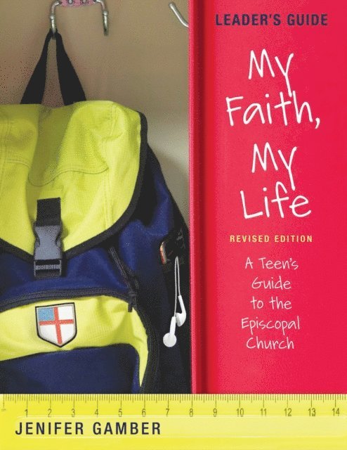 Jenifer Gamber - My Faith, My Life, Leader's Guide Revised Edition, E-bok