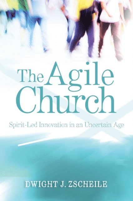 Dwight J. Zscheile - Agile Church, E-bok