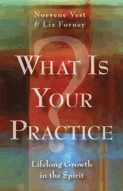 Norvene Vest, Liz Forney - What Is Your Practice?, E-bok
