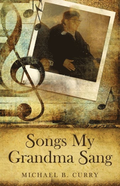 Michael B. Curry - Songs My Grandma Sang, E-bok