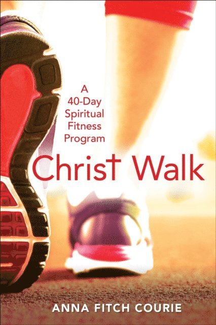 Anna Fitch Courie - Christ Walk, E-bok
