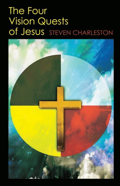Steven Charleston - Four Vision Quests of Jesus, E-bok
