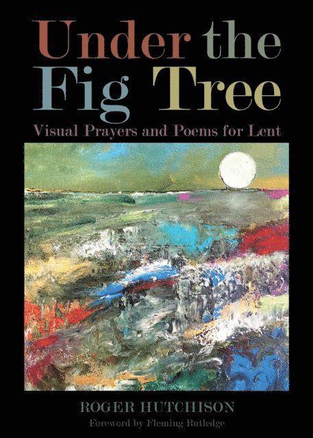 Roger Hutchison - Under the Fig Tree, E-bok