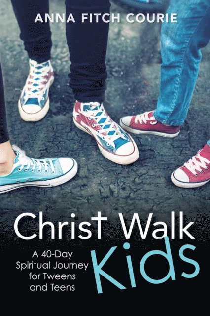 Anna Fitch Courie - Christ Walk Kids, E-bok