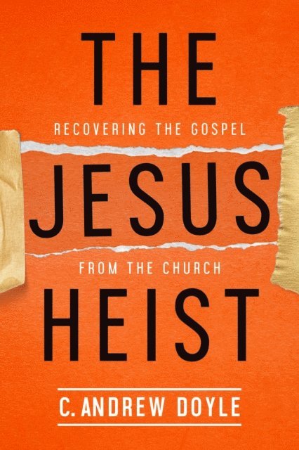 C. Andrew Doyle - Jesus Heist, E-bok