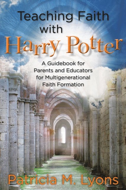 Patricia M. Lyons - Teaching Faith with Harry Potter, E-bok