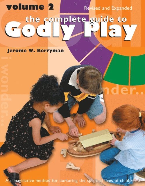 Jerome W. Berryman - Complete Guide to Godly Play, E-bok