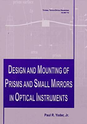 Paul R. Yoder - Design and Mounting of Prisms and Small Mirrors in Optical Instruments, Häftad. Tillgänglighet: Tillfälligt slut