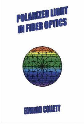 Edward Collett - Polarized Light in Fiber Optics, Inbunden. Tillgänglighet: Tillfälligt slut
