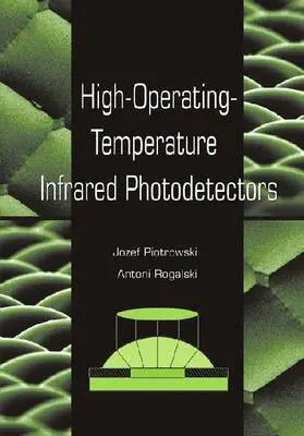 Antoni Rogalski, Jozef Piotrowski - High-operating-temperature Infrared Photodetectors, Häftad. Tillgänglighet: Tillfälligt slut