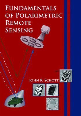 John R. Schott - Fundamentals of Polarimetric Remote Sensing, Häftad. Tillgänglighet: Tillfälligt slut