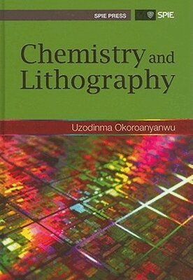 Uzodinma Okoroanyanwu - Chemistry and Lithography, Inbunden