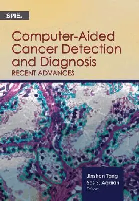 Jinshan Tang, Sos S. Agaian - Computer-Aided Cancer Detection and Diagnosis, Häftad. Tillgänglighet: Tillfälligt slut