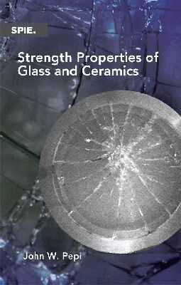 John W. Pepi - Strength Properties of Glass and Ceramics, Häftad